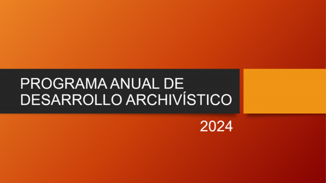 Programa Anual de Desarrollo Archivístico 2024